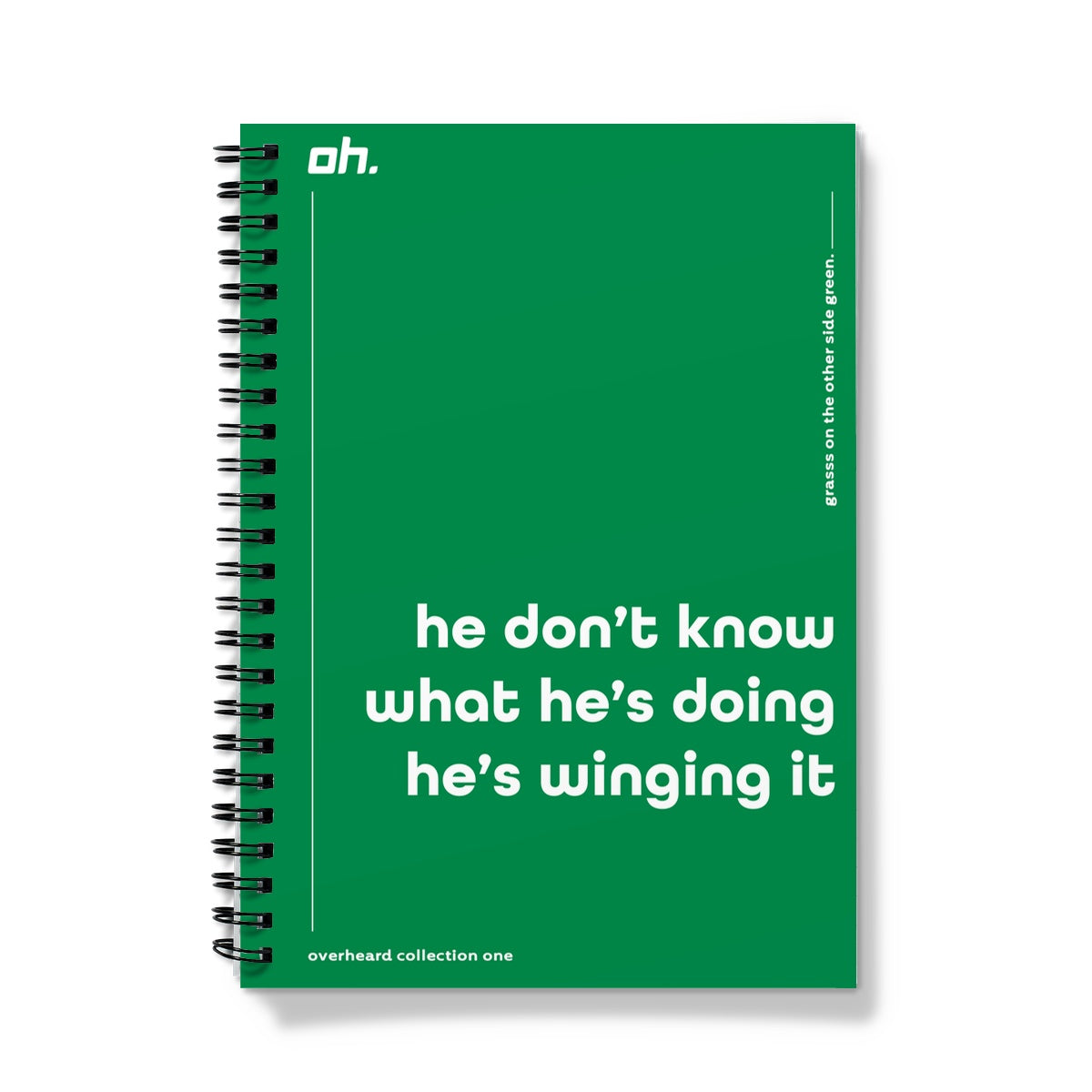 He Don't Know What He's Doing He's Winging It (Grass On The Other Side Green) Notebook