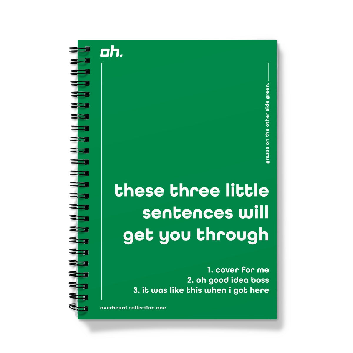 These Three Little Sentences Will Get You Through (Grass On The Other Side Green) Notebook