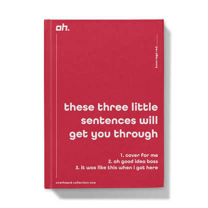 These Three Little Sentences Will Get You Through (Boss Rage Red) Hardback Journal