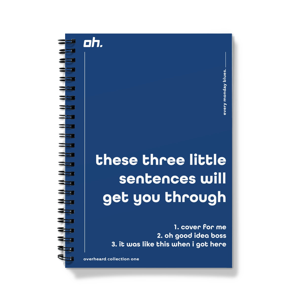 These Three Little Sentences Will Get You Through (Every Monday Blues) Notebook