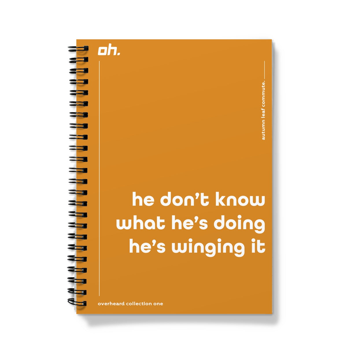 He Don't Know What He's Doing He's Winging It (Autumn Leaf Commute) Notebook