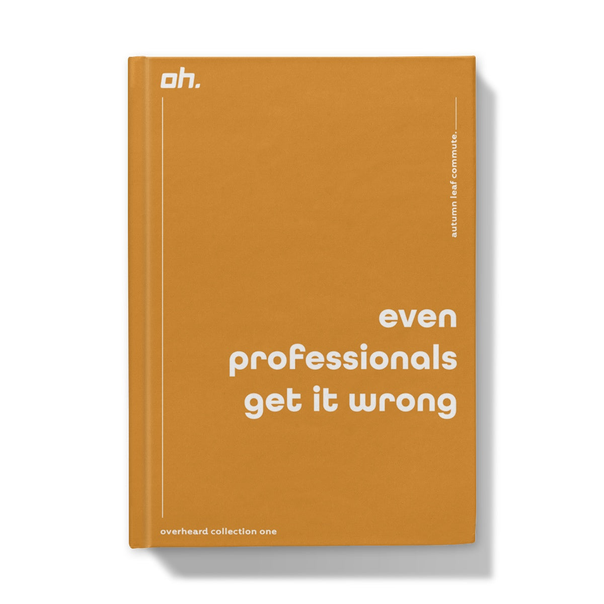 Even Professionals Get It Wrong (Autumn Leaf Commute) Hardback Journal