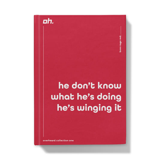 He Don't Know What He's Doing He's Winging It (Boss Rage Red) Hardback Journal